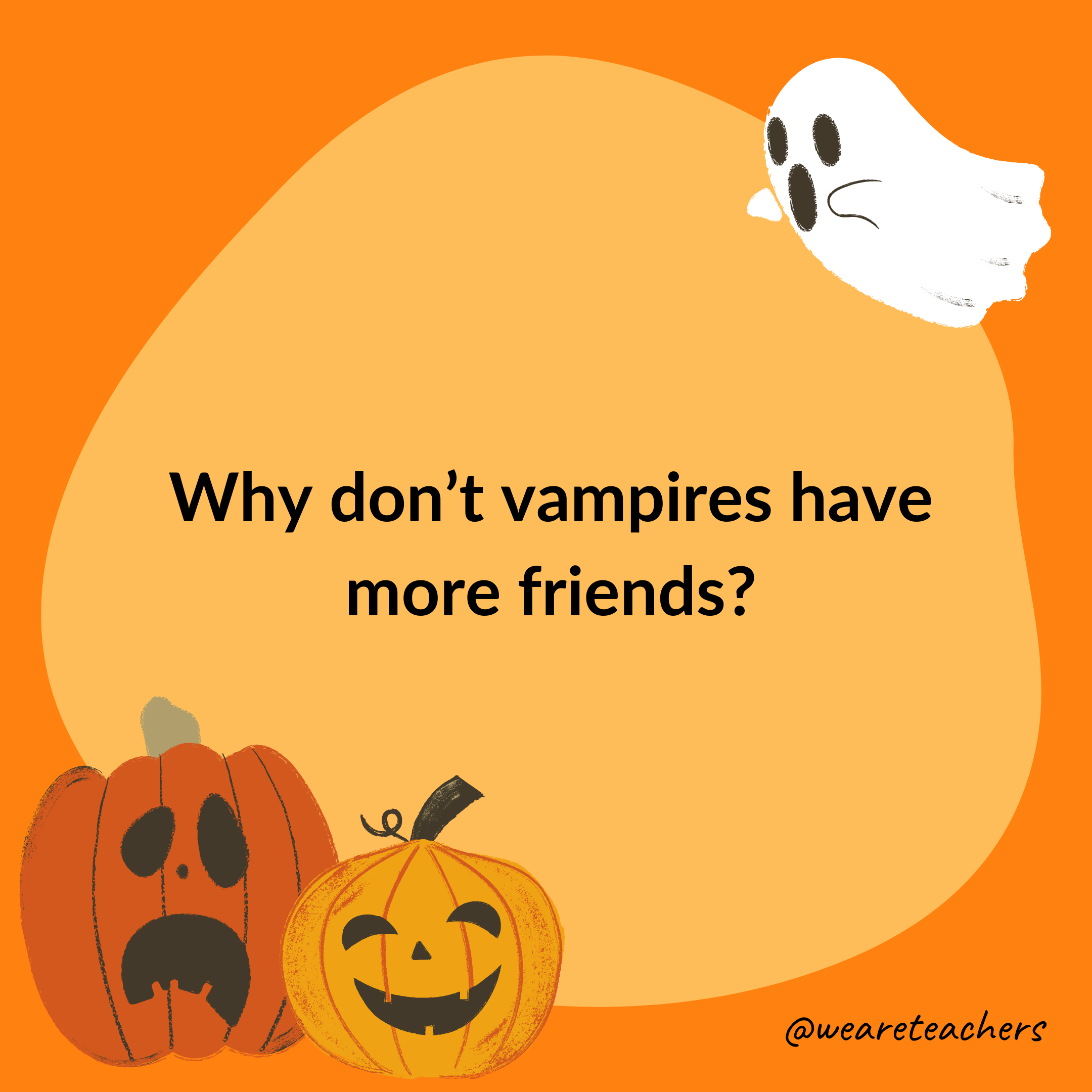 Why don’t vampires have more friends?- halloween jokes for kids