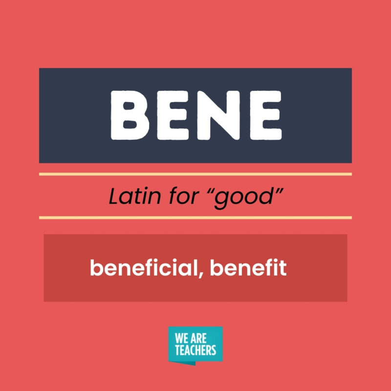 BENE, Latin for good