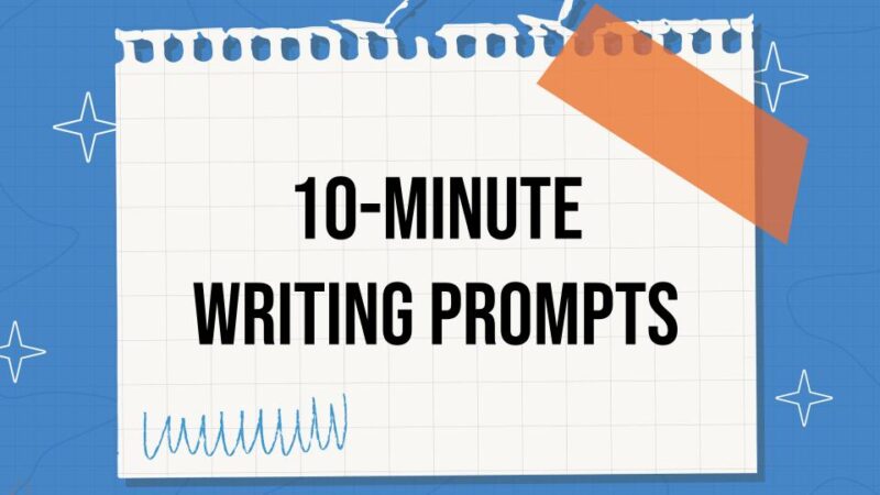image of a notebook paper with the title, 10 minute writing prompts