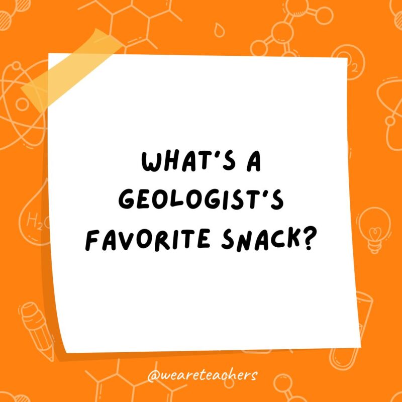 Science Jokes a post it note clipart with the joke: what’s a geologist’s favorite snack?