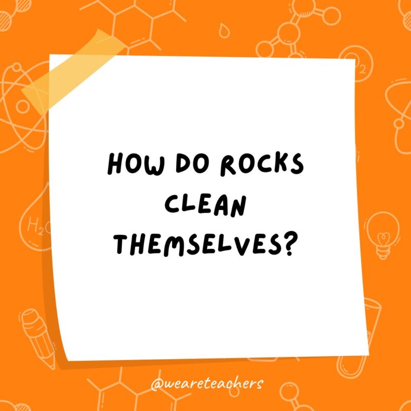 Science Jokes a post it note clipart with the joke: how do rocks clean themselves?