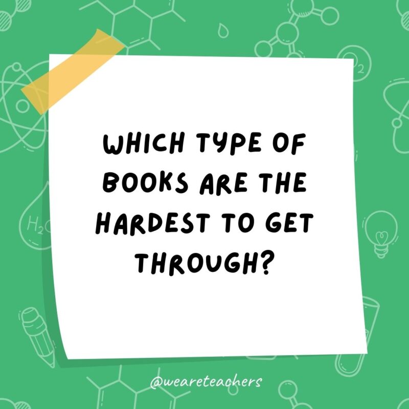 Which type of books are the hardest to get through? Friction books. Which type of books are the hardest to get through? Friction books.- science jokes