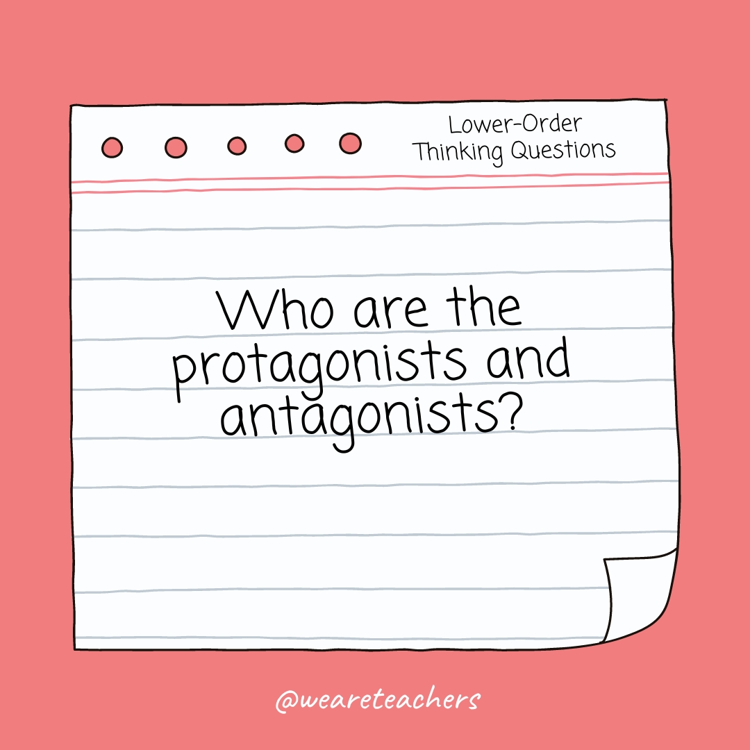 Lower Order Thinking Question:: Who are the protagonists and antagonists?